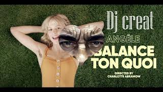 Angèle  Balance Ton Quoi REMIX Dj creat [upl. by Terpstra226]