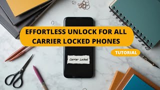 Effortless Carrier Lock Unlock for All Phone Brands [upl. by Ares]