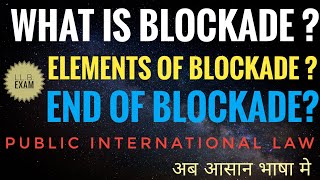 WHAT IS BLOCKADE ESSENTIAL ELEMENTS OF BLOCKADE END OF BLOCKADE  PUBLIC INTERNATIONAL LAW EXAM [upl. by Linnie]