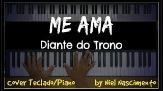 🎹 Me Ama  Diante do Trono Niel Nascimento  Teclado Cover [upl. by Ahsilat]