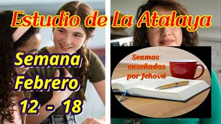 Estudio de La Atalaya Semana Febrero 12  18 [upl. by Niwhsa]