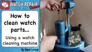 How to clean watch parts and what solutions to use Watch repair tutorials [upl. by Ahsimrac]