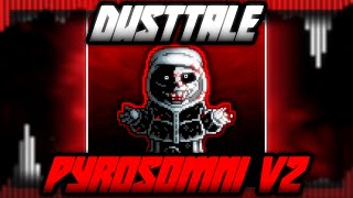 Dusttale REMIX V2 Pyrosomni Cover by DestinyF [upl. by Dranyar]