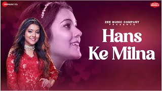 Hans Ke Milna  Nishtha Sharma  Amjad Nadeem Aamir  Azeem Shirazi  A Zee Music Co x ZeeTV collab [upl. by Tonia]