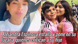 Alejandra Espinoza estalla y pone en si lugar a quienes critican a su hijo [upl. by Buchheim795]