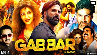 Gabbar is Back Full Movie  Akshay Kumar  Shruti Haasan  Sunil Grover  Jaideep  Review amp Facts [upl. by Allerim]