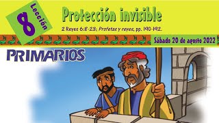 📖 Lección 8 Primarios 💚 quotProtección invisiblequot 💚 3er trimestre de 2022 🎈 [upl. by Jarrow]