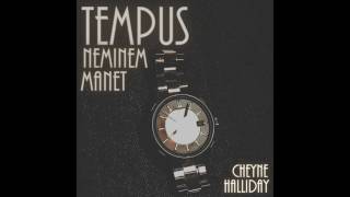 Tempus Neminem Manet Time Waits for No One  Cheyne Halliday [upl. by Gardel]