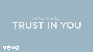 Lauren Daigle  Trust In You Lyric Video [upl. by Niamrej816]