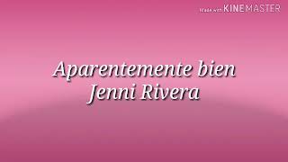 Aparentemente bienLetra Jenni Rivera [upl. by Cohlette]