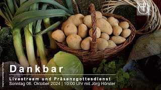 Livestream Gottesdienst 06102024  quotDankbarquot [upl. by Cherin]