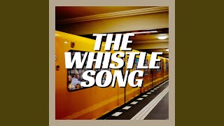 The Whistle Song [upl. by Lombardo]