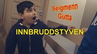 Innbruddstyven med Seigmenn Gutta [upl. by Lee]