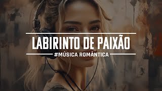 Música  Labirinto de Paixão [upl. by Lebyram281]