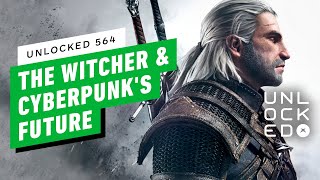 The Witcher 4 and Cyberpunk 2 What We Think of CDPR’s Bold Roadmap – Unlocked 564 [upl. by Eecyaj]