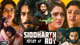 Siddharth Roy Movie Hindi Dubbed Review and Story  Deepak Saroj  Tanvi Negi  Kalyani Natarajan [upl. by Haman23]