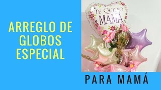 Cómo hacer un Arreglo de Globos y flores para el día de las madres Serie 10 de mayo [upl. by Aleicarg]