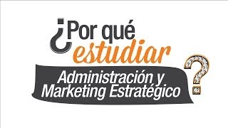 ¿Por qué estudiar Marketing Estratégico [upl. by Crandall427]