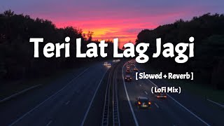 Teri Lat Lag Jagi   SlowedReverb   Teri Lat Lag Jagi Slowed Reverb  Toxic MukeSh [upl. by Maryellen]