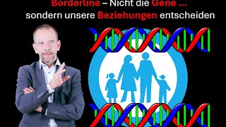 Borderline  Nicht die Gene sondern die Erziehung macht den Unterschied [upl. by Sabsay]