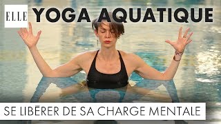 Laquayoga pour se libérer de la charge mentale┃ELLE Yoga [upl. by Horvitz]