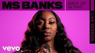 Ms Banks  Back Up In This Live  ROUNDS  Vevo [upl. by Enelyahs]