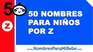 50 nombres para niños por Z  los mejores nombres de bebé  wwwnombresparamibebecom [upl. by Mungam]