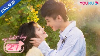 My Fated Boy EP27  Childhood Sweetheart Romance Drama  Li XiruiHe YuZhou Xiaochuan  YOUKU [upl. by Tingey301]