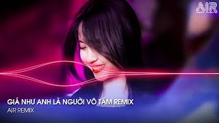 Giá Như Anh Là Người Vô Tâm Remix  Cho Em Một Lý Do Để Em Ra Đi Không Đắn Đo Remix Vocal Nữ [upl. by Kazim]