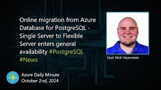 Online migration from Azure Database for PostgreSQL  Azure Daily Minute Podcast  02OCT2024 [upl. by Tiras]