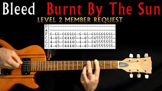 Bleed Burnt By The Sun Guitar Lesson  Guitar Tab  Guitar Tabs  Guitar Chords  Guitar Cover [upl. by Gratt]