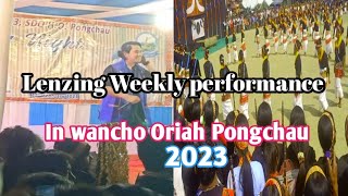 Lenzing Doming performanceamp song 16 Feb wancho Oriah in Pongchau2023 [upl. by Fabozzi974]