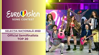 Selecția Națională 2022  Top 20 Official Semifinalists  Eurovision Romania [upl. by Naesyar]