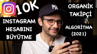 INSTAGRAM HESABINI BÜYÜTME  INSTAGRAM ALGORİTMASI2021  INSTAGRAM ORGANİK TAKİPÇİ KAZANMA [upl. by Capwell243]