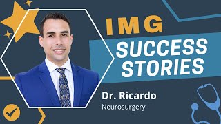 IMG Success Story Neurosurgery Match for NonUS IMG Dr Ricardo [upl. by Hadias922]