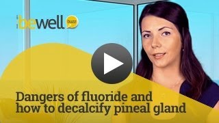 Dangers Of Flouride and How To Decalcify Your Pineal Gland  BeWellBuzzcom [upl. by Ettenauq202]