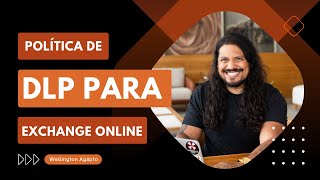 Como criar uma política de DLP para Exchange Online no Microsoft 365 [upl. by Trebma]