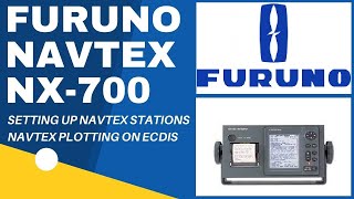 FURUNO NAVTEX NX700  SETTING UP NAVTEX STATION  ECDIS PLOTTING NAVTEX MESSAGE  MERCHANT NAVY [upl. by Devlen711]