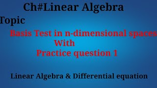 Basis Test in ndimensional space with practice questionChlinear Algebra [upl. by Velick]