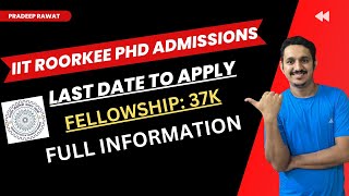 IIT ROORKEE PHD ADMISSIONS  LAST DATE TO APPLY  FULL INFORMATION  IIT PHD ADMISSIONS 2025 [upl. by Mihar]