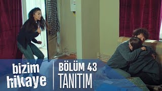 Bizim Hikaye 43 Bölüm Tanıtımı [upl. by Tigdirb]