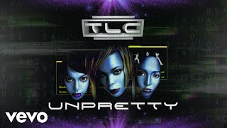 TLC  Unpretty Official Audio [upl. by Dorcas163]