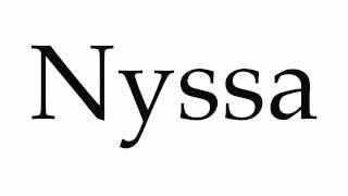 How to Pronounce Nyssa [upl. by Kind]