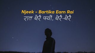 Bartika Eam Rai  Najeek Raat Dherai Paryo Dherai Lyrics  H O P E [upl. by Aydni]