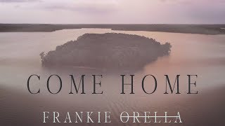 Frankie Orella  Come Home  OFFICIAL LYRIC VIDEO [upl. by Crelin]