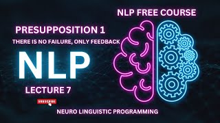 Unlocking the Power of the First Presupposition A Guide to Success  Lecture 7  nlp psychology [upl. by Aihsekan2]