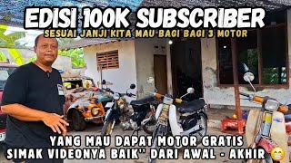 EDISI 100K SUBSCRIBER  WAKTUNYA KITA BAGI² MOTOR TUA GRATIS BUAT PENONTON SETIA GALUH CLASSIC [upl. by Sidell]