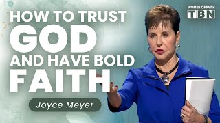 Joyce Meyer Trusting God When You Dont Understand  FULL SERMON  Women of Faith on TBN [upl. by Ledoux]