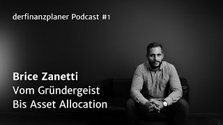 Von Gründergeist bis Asset Allocation Brice Zanetti CoFounder von Everon 1 [upl. by Ayinat652]