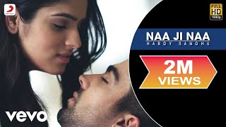 Hardy Sandhu  Naa Ji Naa  Lyric Video [upl. by Ikceb]